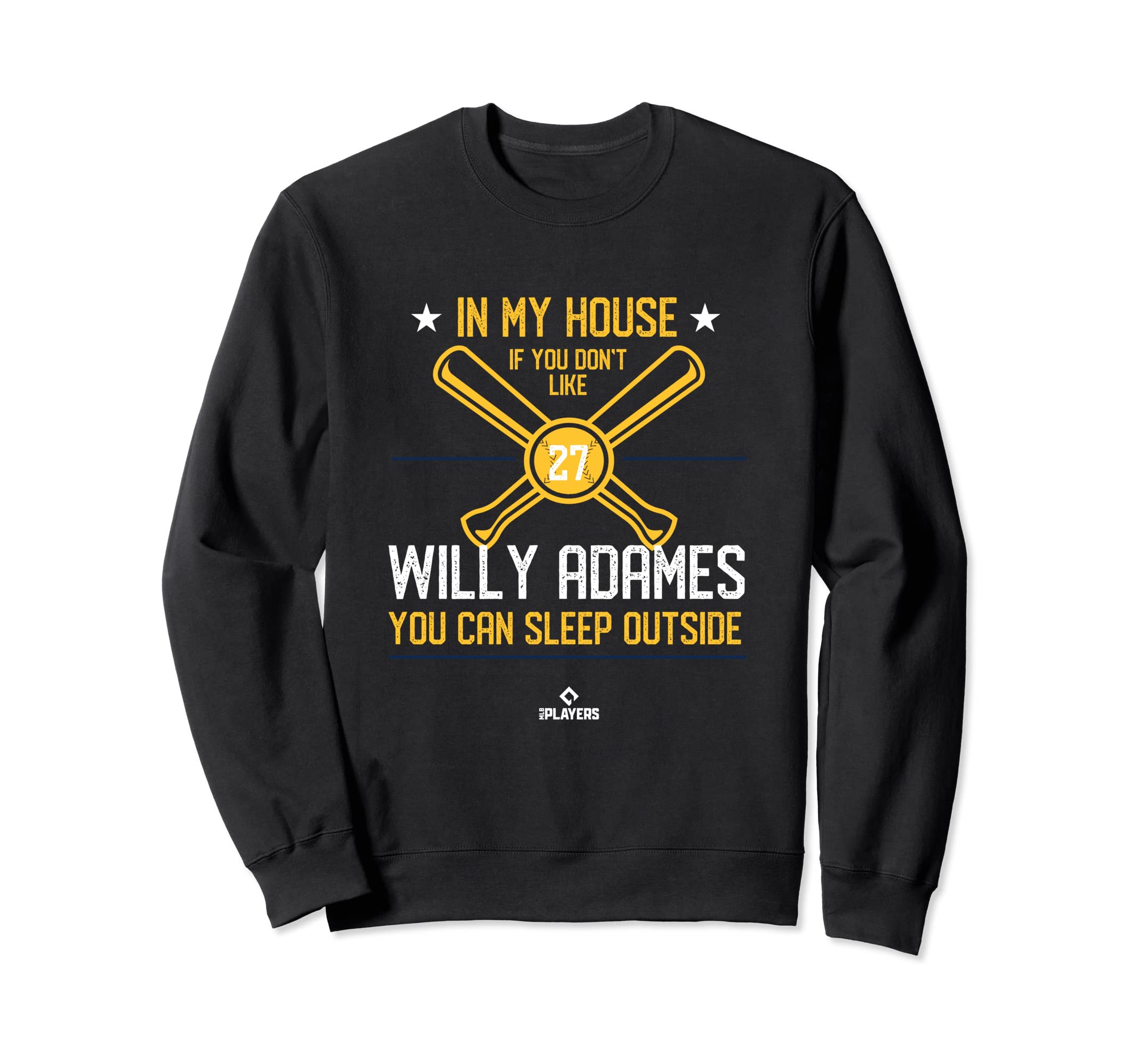 My House Willy Adames Mlbpa Funny Sweatshirt - Novelty Apparel Unisex - T-Shirt, Sweatshirt, Hoodie