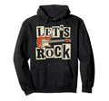 Lets Rock Guitar Player Rock Music Rock N Hoodie - Graphic Print Unisex - T-Shirt, Sweatshirt, Hoodie