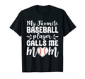 My Favorite Baseball Player Calls T-Shirt - Fun Novelty Design for Adults - T-Shirt, Sweatshirt, Hoodie