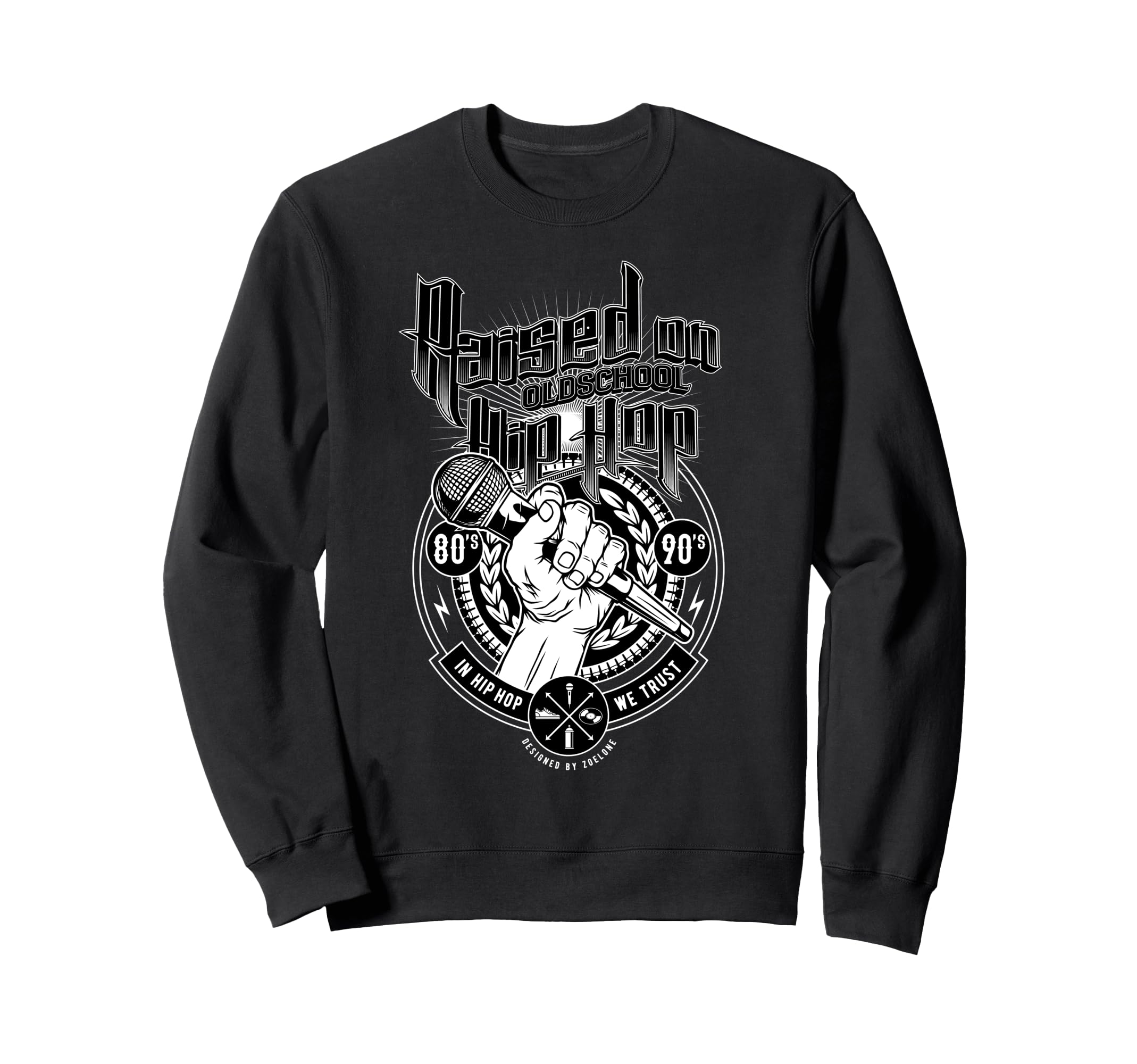 Raised Old School Hip Hop And Sweatshirt - Novelty Apparel for Adults - T-Shirt, Sweatshirt, Hoodie