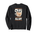 Chai Served All Day Diner Restaurant Sweatshirt - Novelty Apparel Unisex - T-Shirt, Sweatshirt, Hoodie