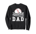 Baseball Dad Baseball Player Dad Proud Sweatshirt - Graphic Print Unisex - T-Shirt, Sweatshirt, Hoodie