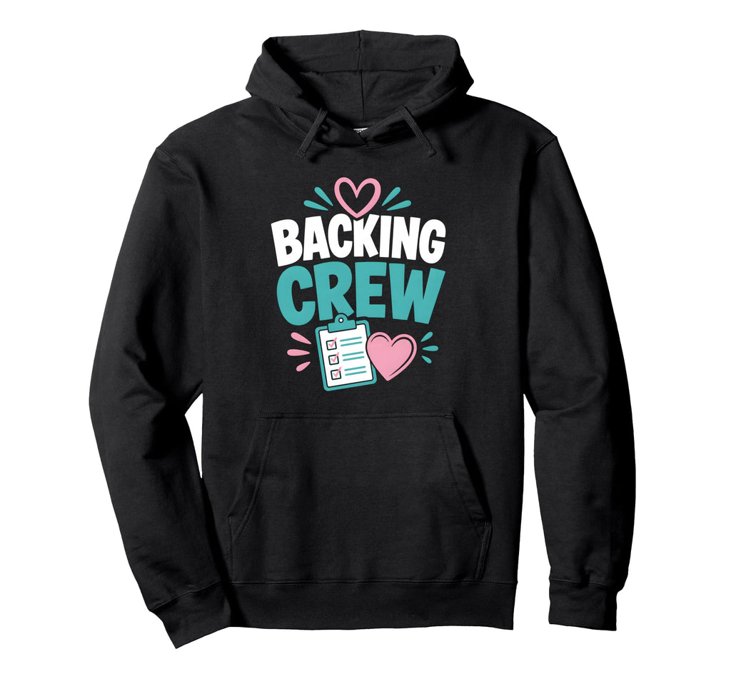 Backing Crew Support Squad School Team Hoodie - Casual Everyday Wear Unisex - T-Shirt, Sweatshirt, Hoodie