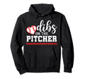 Baseball Pitcher Girlfriend Dibs Pitcher Hoodie - Streetwear Style Unisex - T-Shirt, Sweatshirt, Hoodie