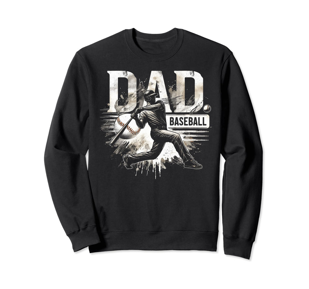 Baseball Dad Fathers Day Sweatshirt - Streetwear Style Men Women - T-Shirt, Sweatshirt, Hoodie