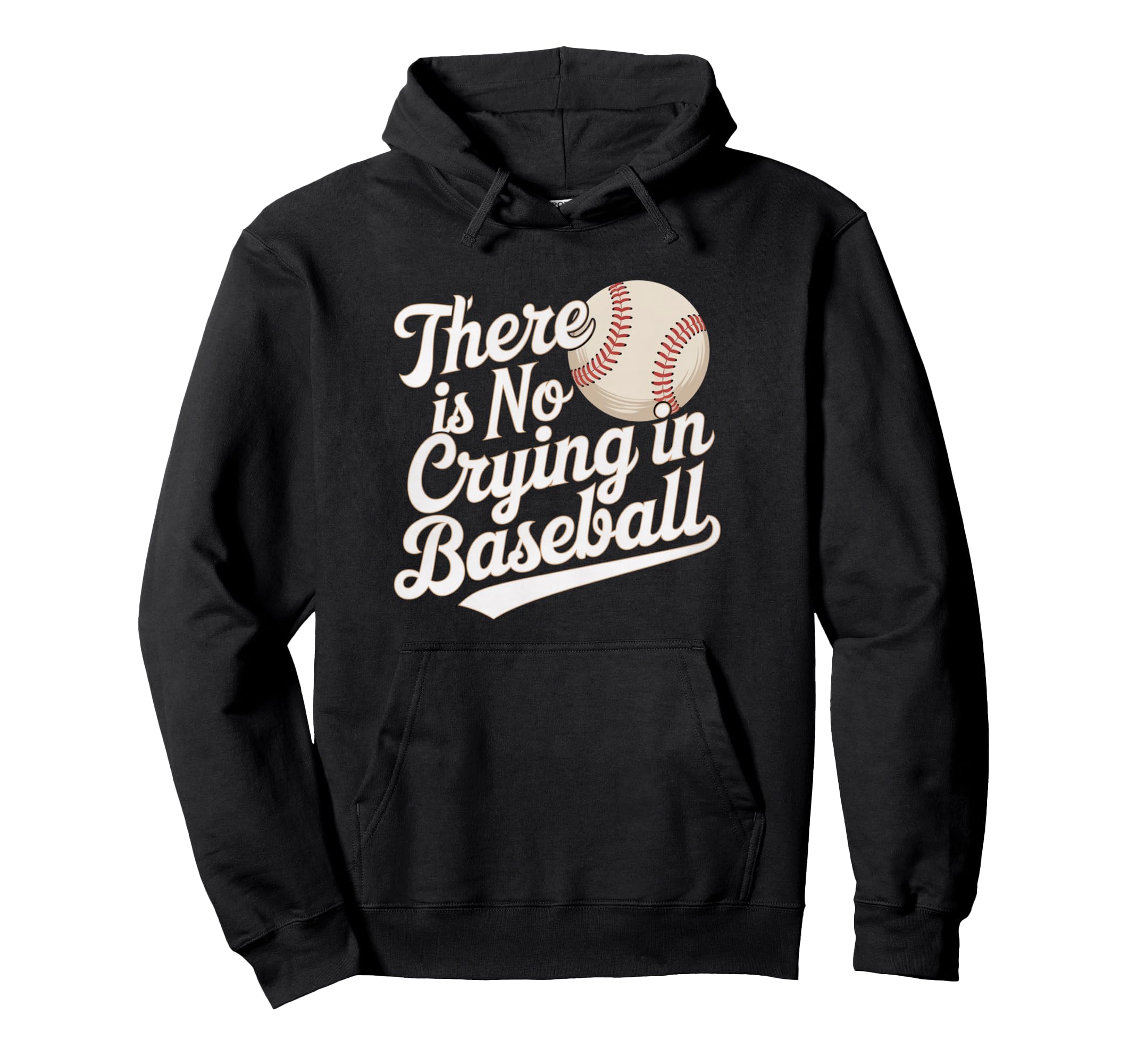 There Is No Crying Baseball Funny Hoodie - Streetwear Style Unisex - T-Shirt, Sweatshirt, Hoodie