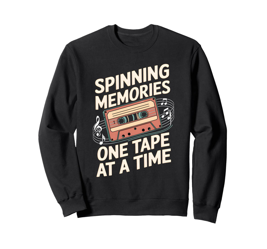 Spinning Memories One Tape Time Sweatshirt - Novelty Apparel Men Women - T-Shirt, Sweatshirt, Hoodie