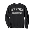 New Mexico Frat Legend Funny Sweatshirt - Graphic Print for Adults - T-Shirt, Sweatshirt, Hoodie