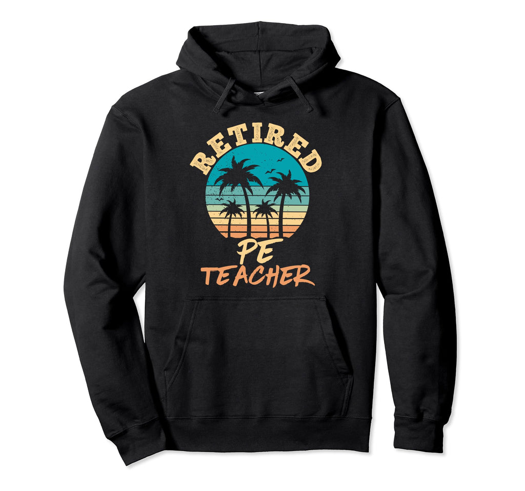 Retired Pe Teacher Sunset Hoodie - Custom Art Print Men Women - T-Shirt, Sweatshirt, Hoodie