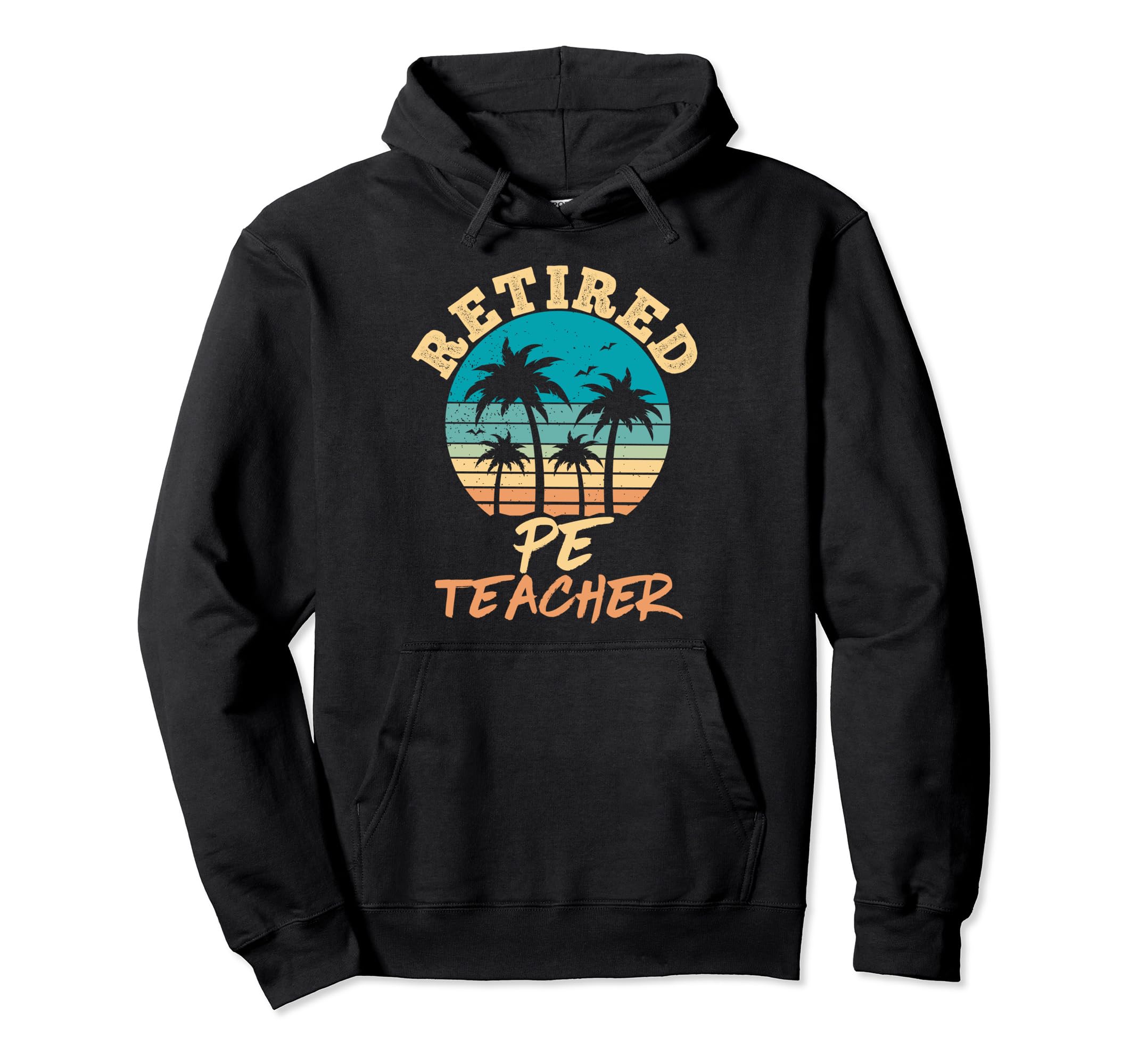 Retired Pe Teacher Sunset Hoodie - Custom Art Print Men Women - T-Shirt, Sweatshirt, Hoodie