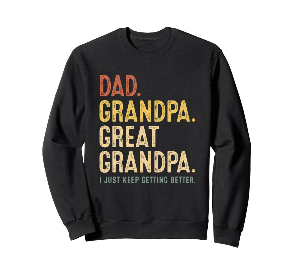 Dad Grandpa Great Grandpa Sweatshirt - Novelty Apparel for Adults - T-Shirt, Sweatshirt, Hoodie