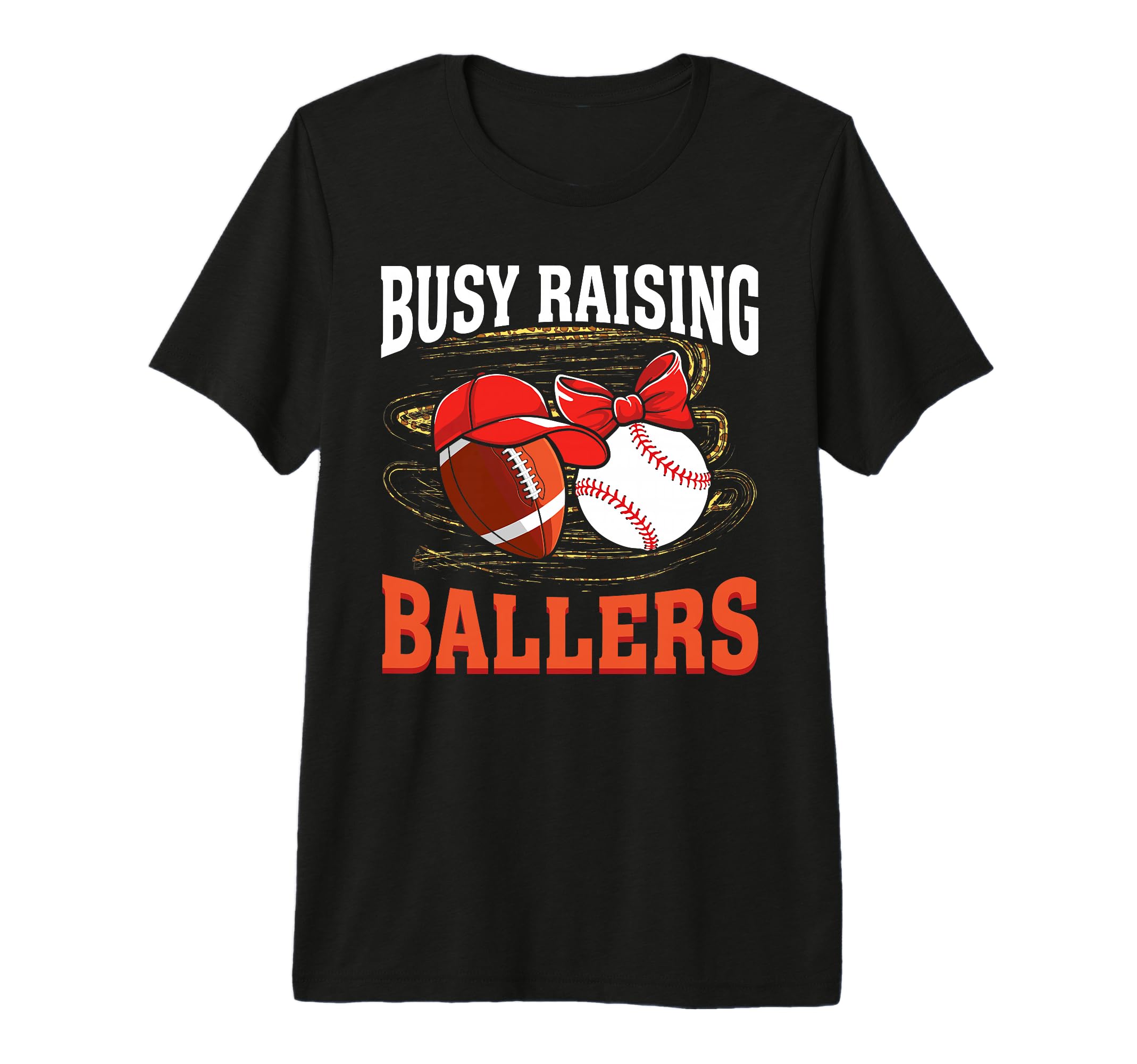 Busy Raising Ballers Football Baseball Mom T-Shirt - Graphic Print Unisex - T-Shirt, Sweatshirt, Hoodie