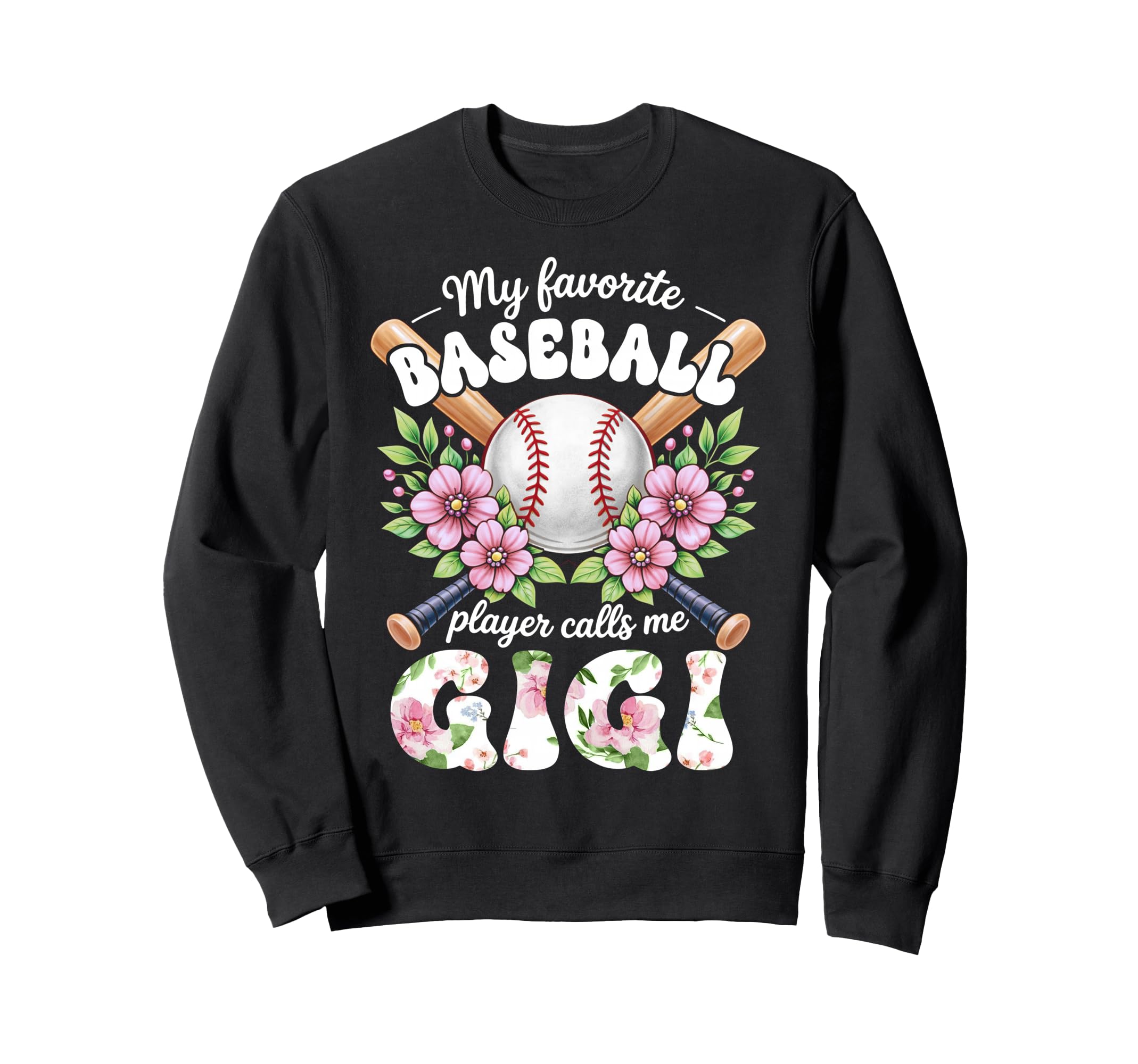 Floral My Favorite Baseball Player Sweatshirt - Trendy Graphic Men Women - T-Shirt, Sweatshirt, Hoodie