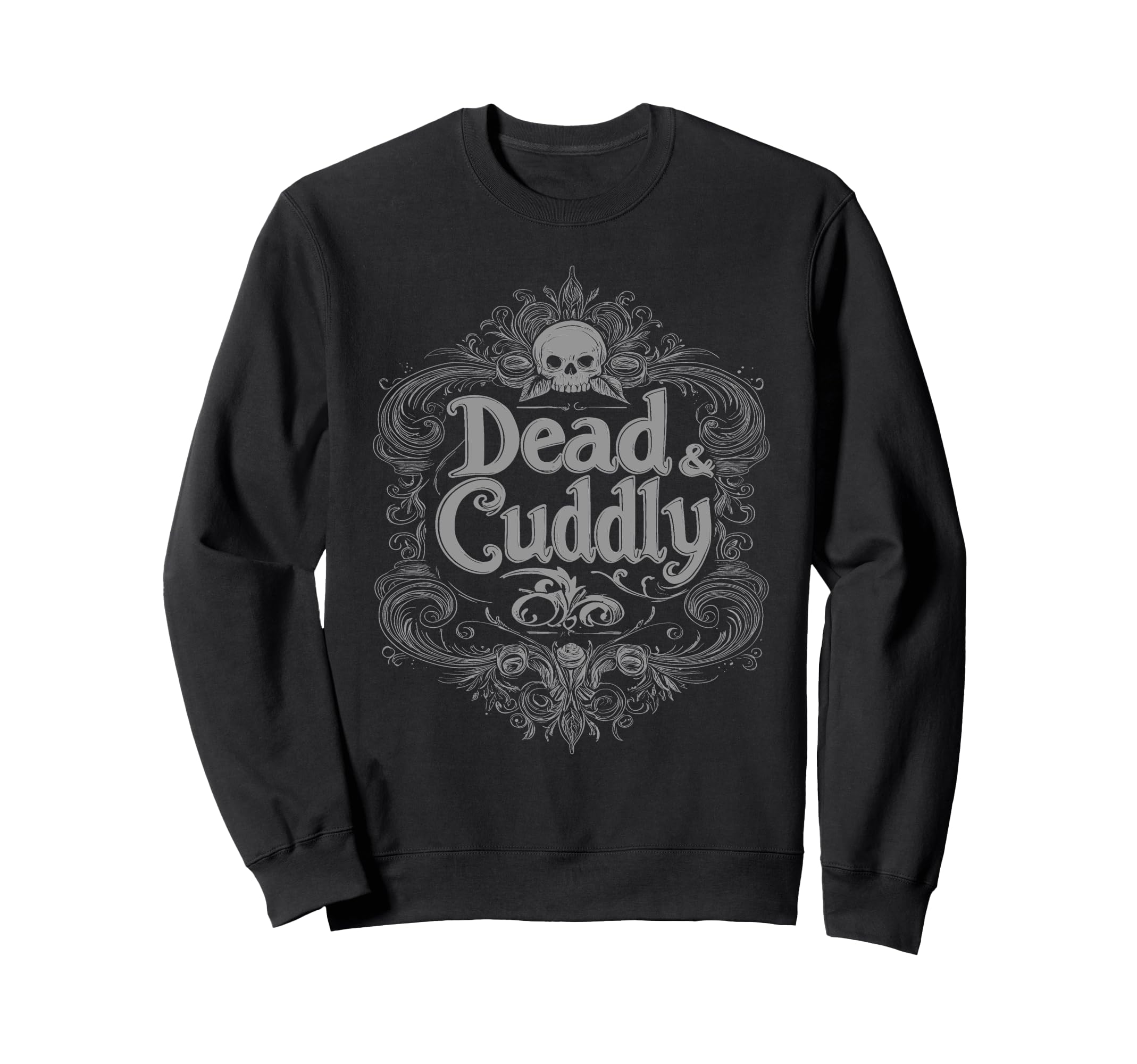 Dead And Cuddly Gothic Alt Grunge Sweatshirt - Fun Novelty Design Unisex - T-Shirt, Sweatshirt, Hoodie