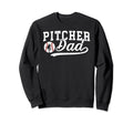 Baseball Pitcher Dad Baseball Sweatshirt - Trendy Graphic Men Women - T-Shirt, Sweatshirt, Hoodie