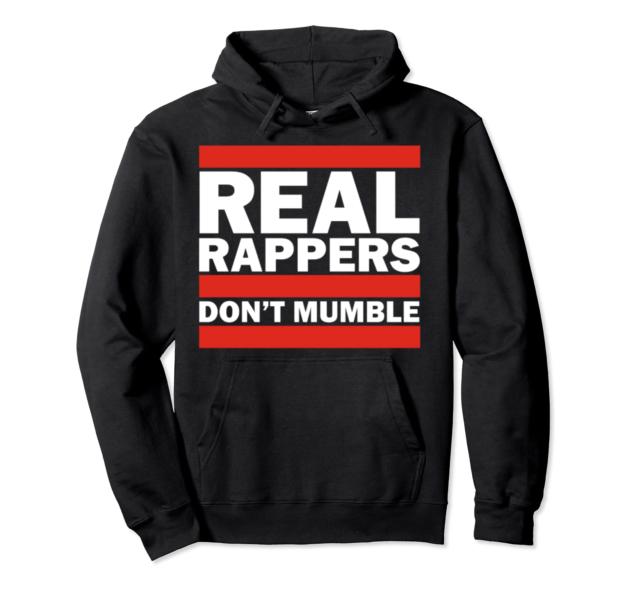 Real Rappers Dont Mumble Old School Hoodie - Casual Everyday Wear Unisex - T-Shirt, Sweatshirt, Hoodie