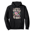 Never Too Old Roller Skate Roller Skating Hoodie - Custom Art Print Unisex - T-Shirt, Sweatshirt, Hoodie