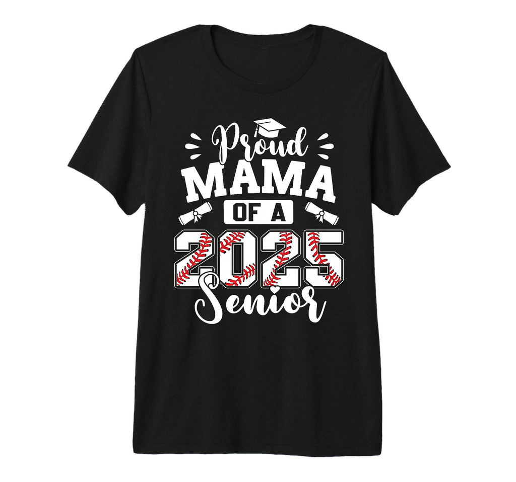 Proud Mama 2025 Senior Baseball T-Shirt - Minimalist Print Men Women - T-Shirt, Sweatshirt, Hoodie