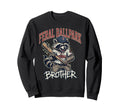 Feral Ballpark Brother Funny Sweatshirt - Casual Everyday Wear for Adults - T-Shirt, Sweatshirt, Hoodie