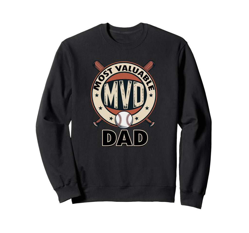 Funny Fathers Day Most Valuable Dad Sweatshirt - Graphic Print Unisex - T-Shirt, Sweatshirt, Hoodie