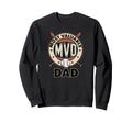 Funny Fathers Day Most Valuable Dad Sweatshirt - Graphic Print Unisex - T-Shirt, Sweatshirt, Hoodie