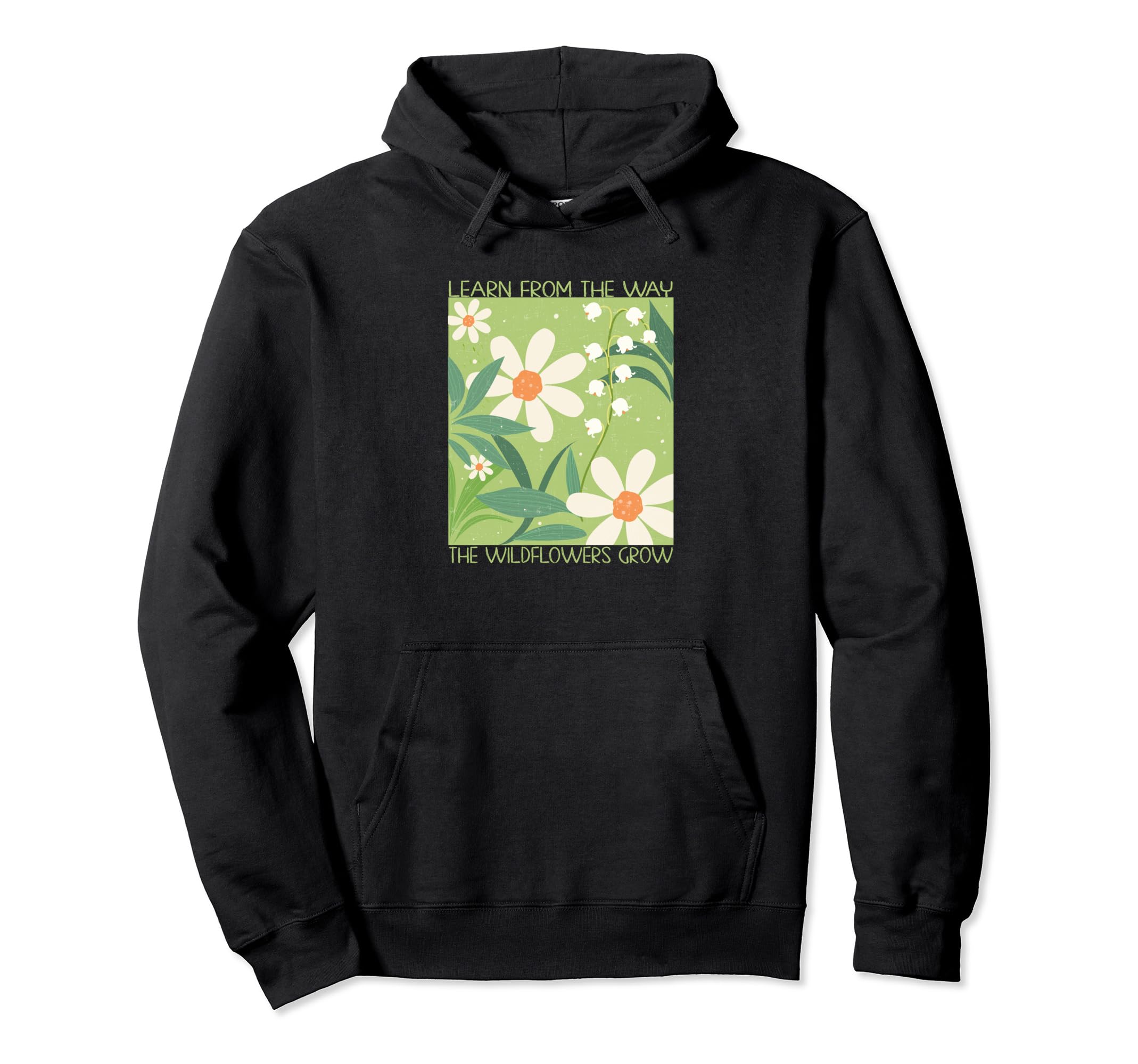 Learn From Way Wildflowers Grow Groovy Hoodie - Graphic Print for Adults - T-Shirt, Sweatshirt, Hoodie