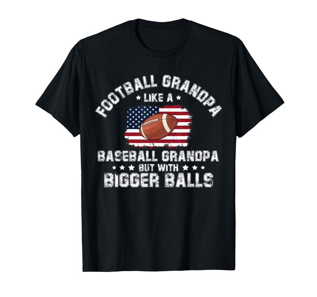 Football Grandpa Like Baseball Grandpa But T-Shirt - Unique Graphic Unisex - T-Shirt, Sweatshirt, Hoodie