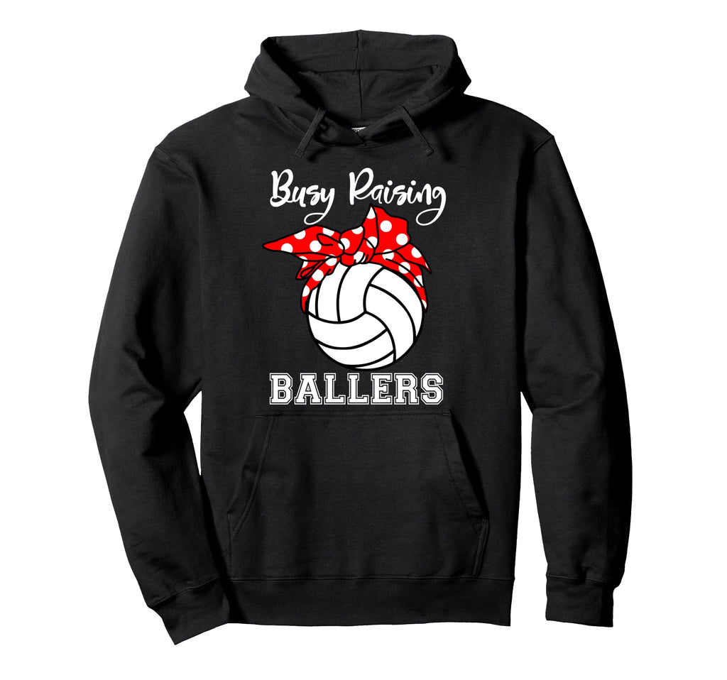 Busy Raising Ballers Funny Volleyball Mom Hoodie - Trendy Graphic Unisex - T-Shirt, Sweatshirt, Hoodie