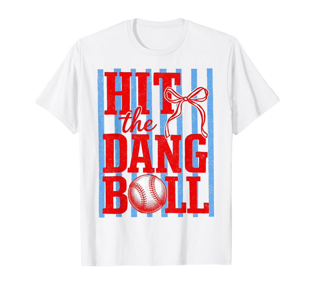 Hit Dang Ball Funny Softball Game Day T-Shirt - Graphic Print Men Women - T-Shirt, Sweatshirt, Hoodie