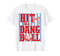 Hit Dang Ball Funny Softball Game Day T-Shirt - Graphic Print Men Women - T-Shirt, Sweatshirt, Hoodie