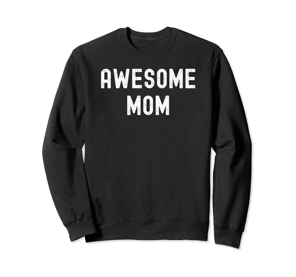 Awesome Mom Distressed Sweatshirt - Trendy Graphic Unisex - T-Shirt, Sweatshirt, Hoodie