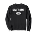 Awesome Mom Distressed Sweatshirt - Trendy Graphic Unisex - T-Shirt, Sweatshirt, Hoodie