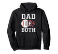 Dad Both Baseball Cheer Sports Love Hoodie - Fun Novelty Design Unisex - T-Shirt, Sweatshirt, Hoodie