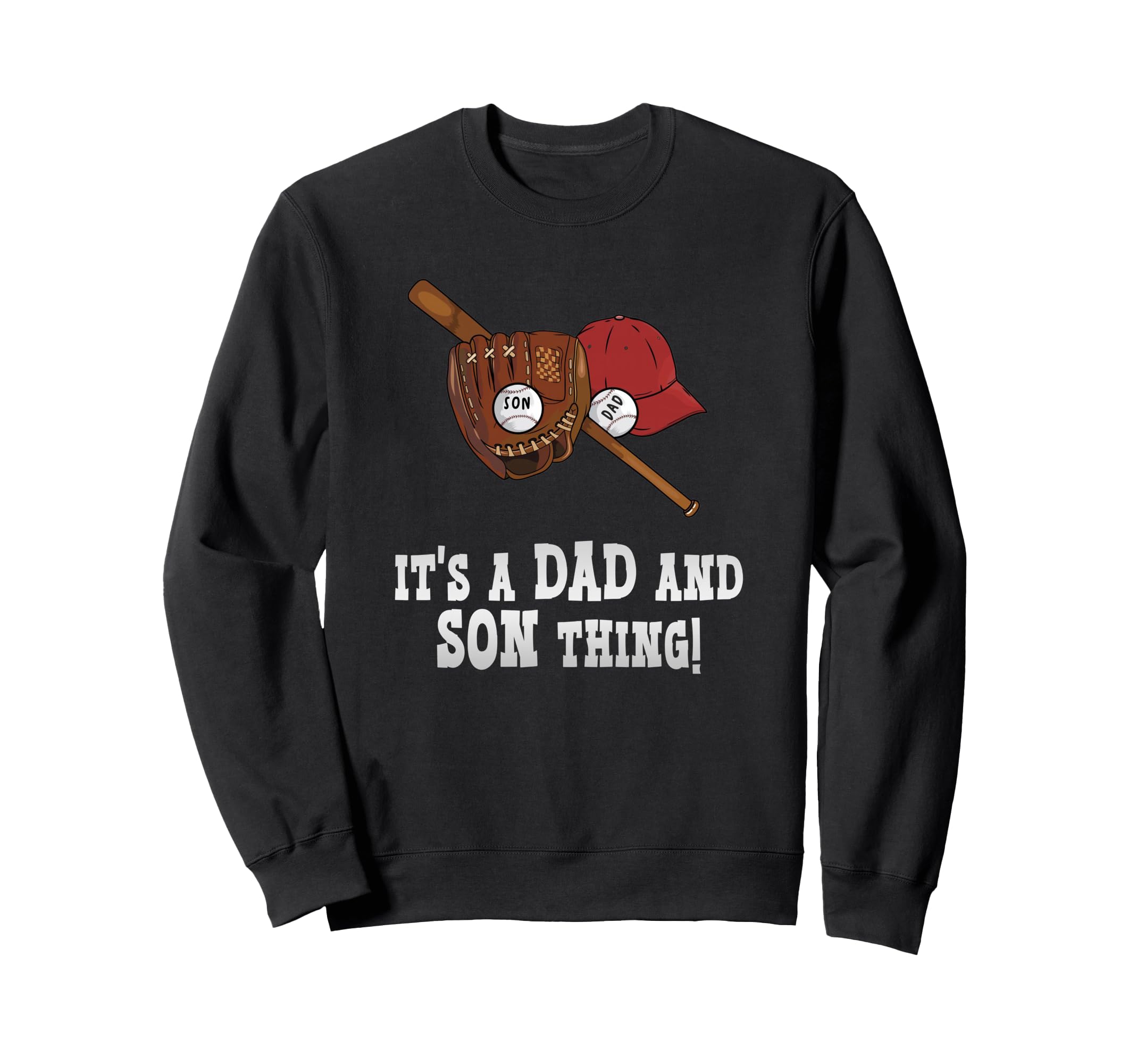 Its Dad And Son Thing Fathers Sweatshirt - Casual Everyday Wear Men Women - T-Shirt, Sweatshirt, Hoodie