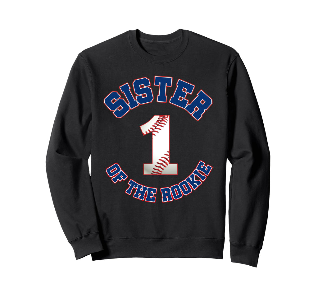 Sister Rookie 1St Birthday Sweatshirt - Casual Everyday Wear Men Women - T-Shirt, Sweatshirt, Hoodie