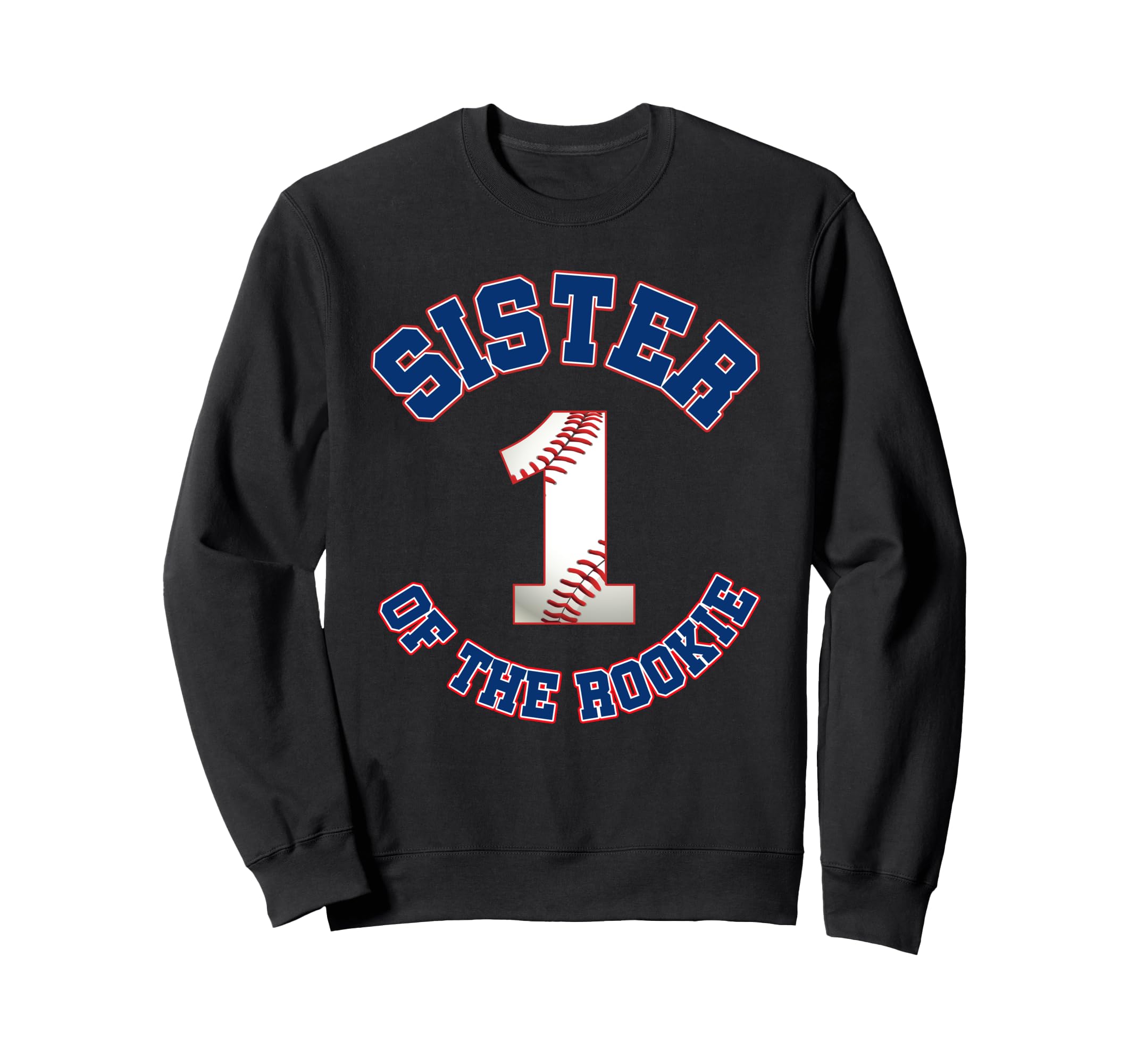 Sister Rookie 1St Birthday Sweatshirt - Casual Everyday Wear Men Women - T-Shirt, Sweatshirt, Hoodie