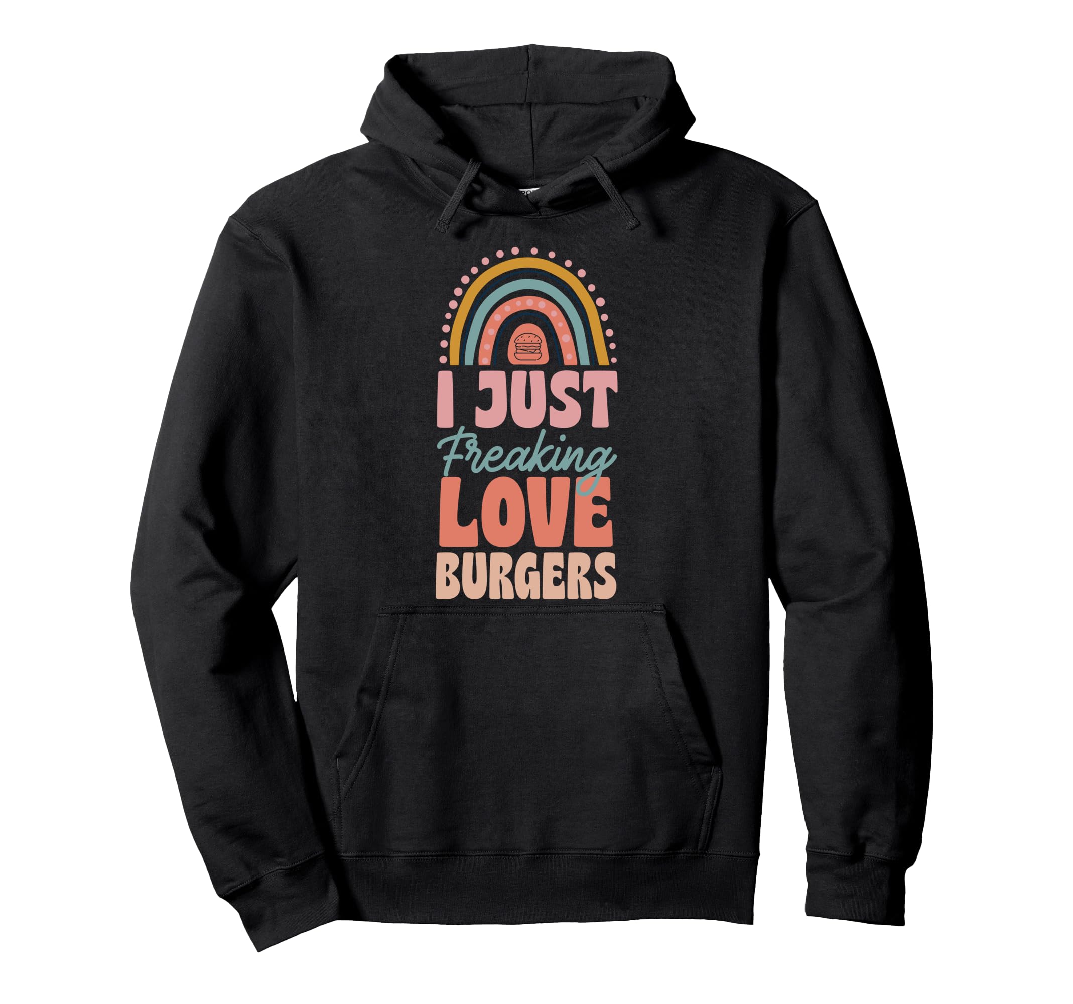 I Just Freaking Love Burgers Hoodie - Fun Novelty Design for Adults - T-Shirt, Sweatshirt, Hoodie
