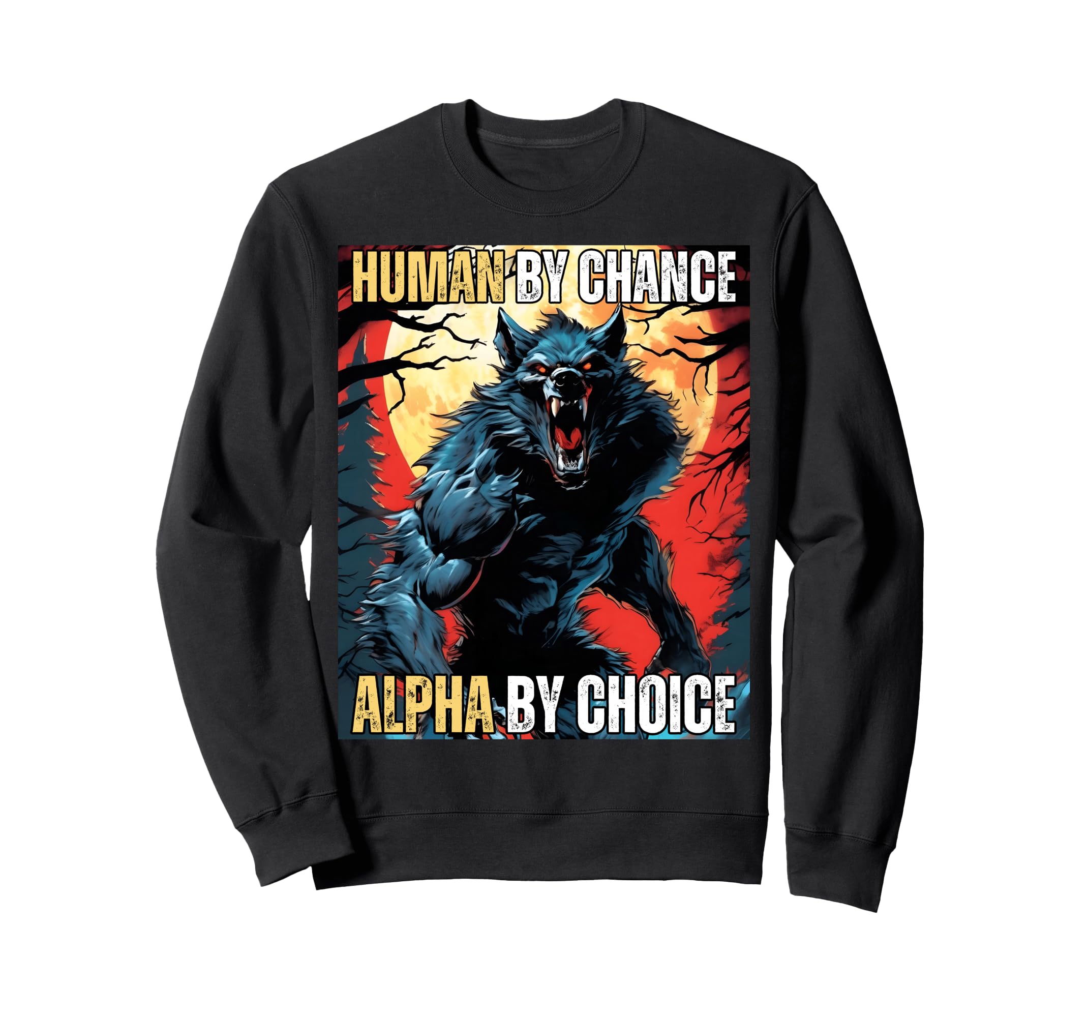 Human Chance Alpha Choice Wolf Meme Sweatshirt - Novelty Apparel Men Women - T-Shirt, Sweatshirt, Hoodie