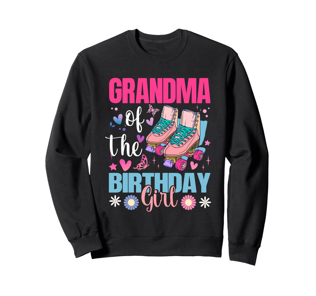 Grandma Birthday Rolling Skate Bday Sweatshirt - Fun Novelty Design Unisex - T-Shirt, Sweatshirt, Hoodie