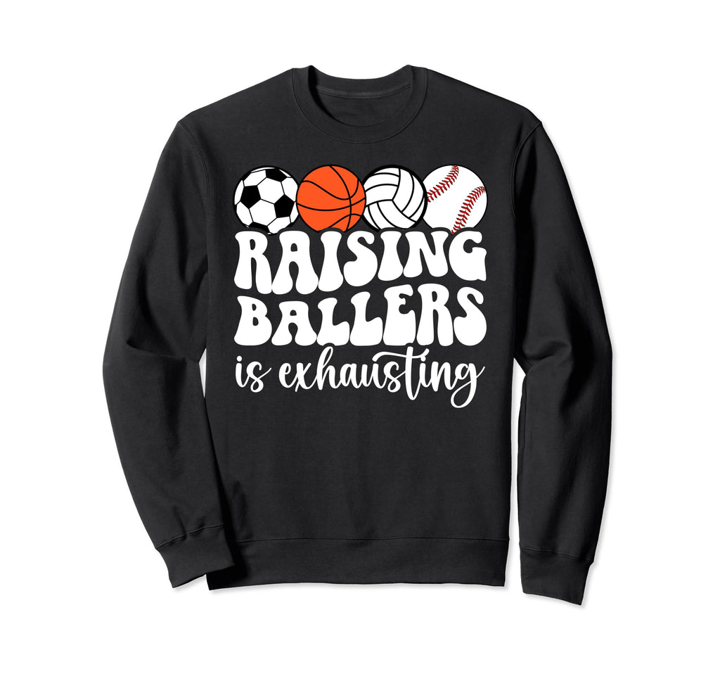 Raising Ballers Sports Mom Sports Sweatshirt - Casual Everyday Wear Unisex - T-Shirt, Sweatshirt, Hoodie