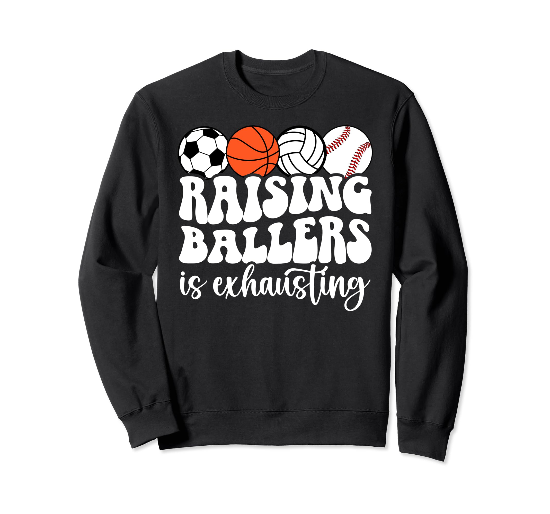 Raising Ballers Sports Mom Sports Sweatshirt - Casual Everyday Wear Unisex - T-Shirt, Sweatshirt, Hoodie