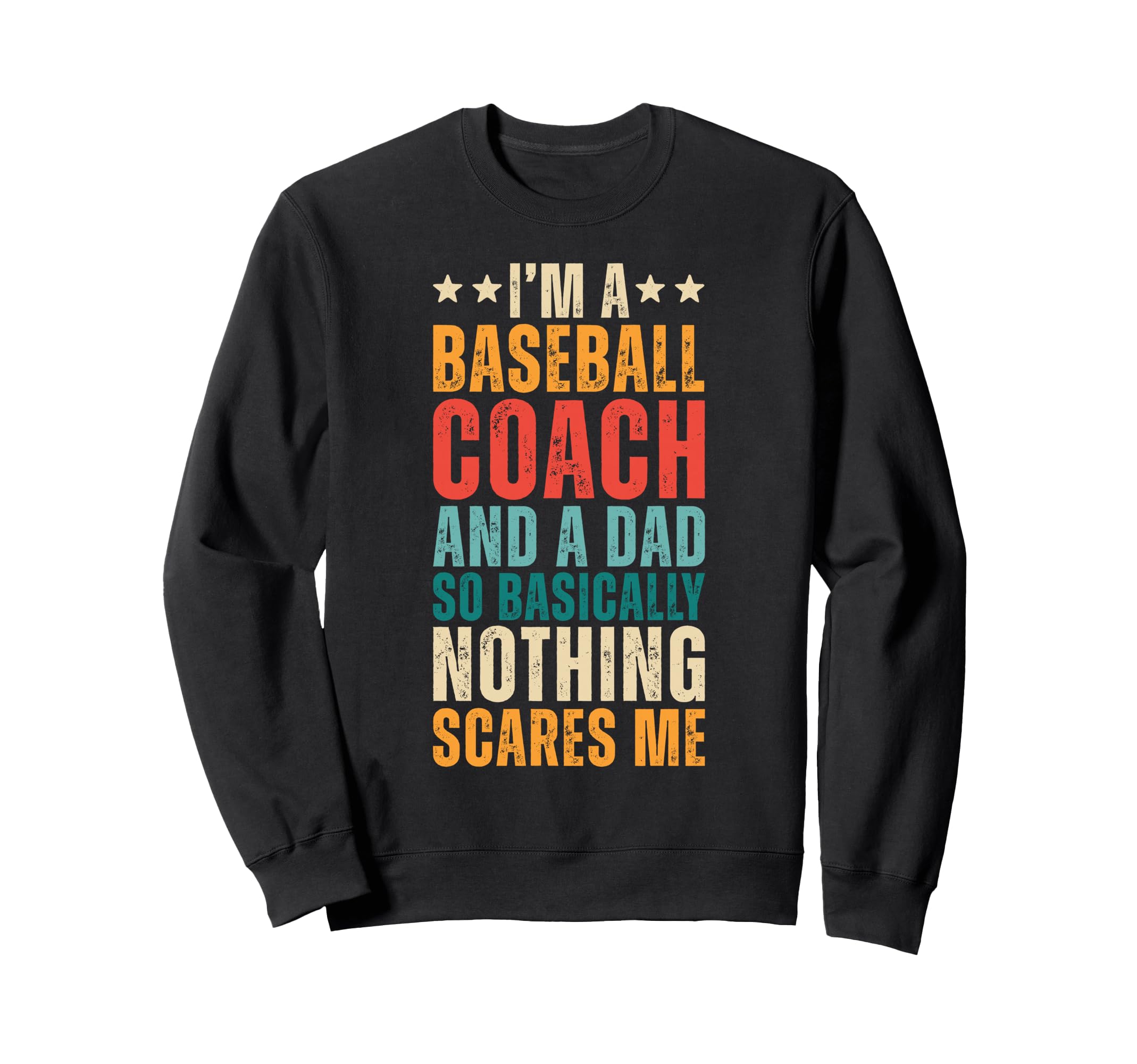 Baseball Coach And Dad Funny Sweatshirt - Custom Art Print Unisex - T-Shirt, Sweatshirt, Hoodie