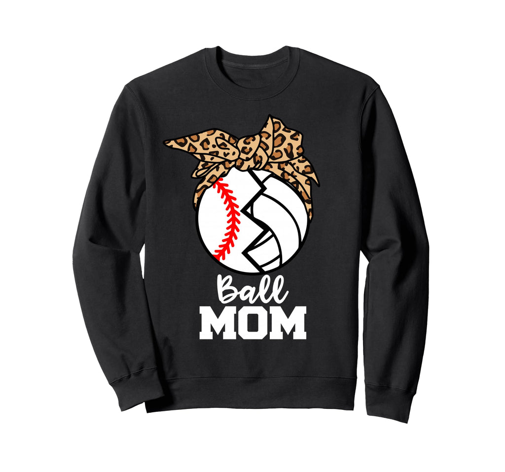 Ball Mom Funny Baseball Volleyball Sweatshirt - Novelty Apparel for Adults - T-Shirt, Sweatshirt, Hoodie