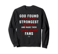 God Found Strongest Victor Sweatshirt - Fun Novelty Design for Adults - T-Shirt, Sweatshirt, Hoodie