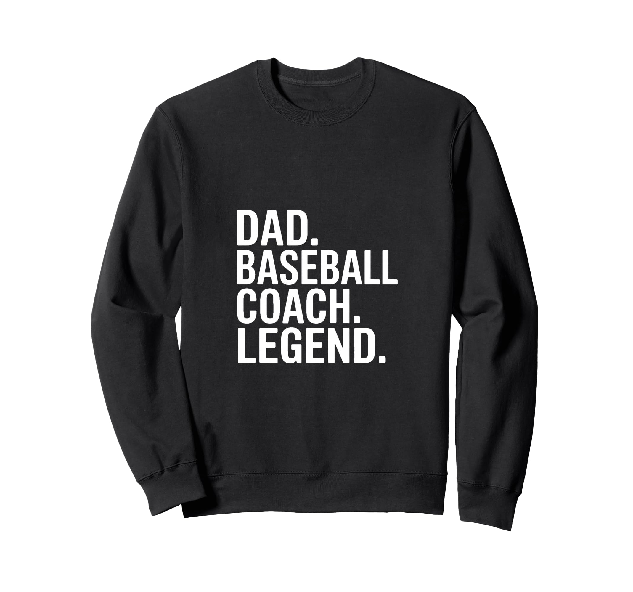 Dad Baseball Coach Legend Sweatshirt - Minimalist Print for Adults - T-Shirt, Sweatshirt, Hoodie