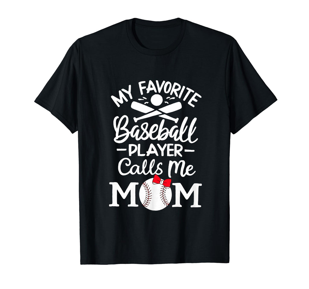 My Favorite Baseball Player Calls Me Mom T-Shirt - Custom Art Print Unisex - T-Shirt, Sweatshirt, Hoodie