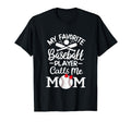 My Favorite Baseball Player Calls Me Mom T-Shirt - Custom Art Print Unisex - T-Shirt, Sweatshirt, Hoodie