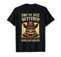 Youve Just Buttered Your Last T-Shirt - Fun Novelty Design Men Women - T-Shirt, Sweatshirt, Hoodie