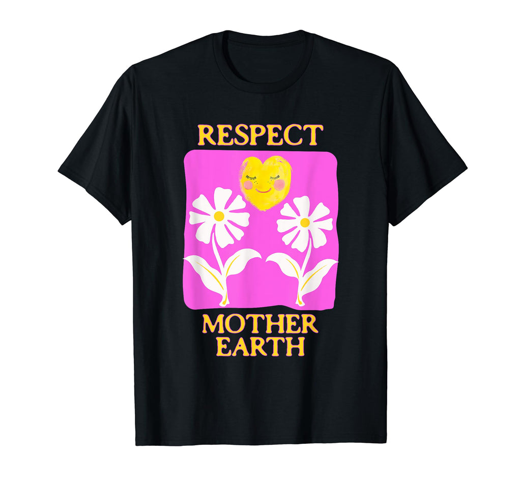 Respect Mother Earth Flower Boho Hippie T-Shirt - Aesthetic Graphic Unisex - T-Shirt, Sweatshirt, Hoodie