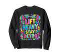 Lift Heavy Stay 90S Memphis Pattern Sweatshirt - Unique Graphic Unisex - T-Shirt, Sweatshirt, Hoodie